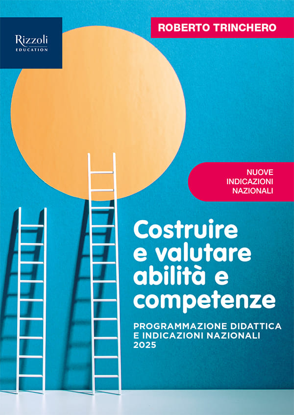 Costruire e valutare abilità e competenze - Programmazione didattica e Indicazioni Nazionali 2025