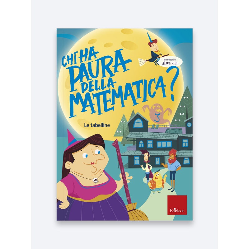 Copertina del libro Chi ha paura della matematica? 3 - Le tabelline, di Alice Risi, Erickson