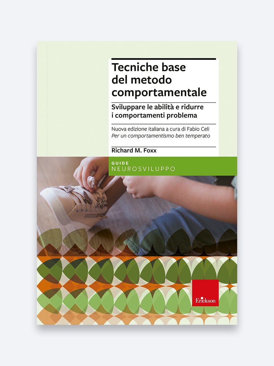 Tecniche base del metodo comportamentale, guida Erickson di Richard Foxx e Fabio Celi