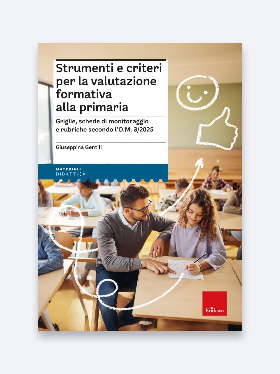 Strumenti e criteri per la valutazione formativa alla primaria - Giuseppina Gentili - Erickson