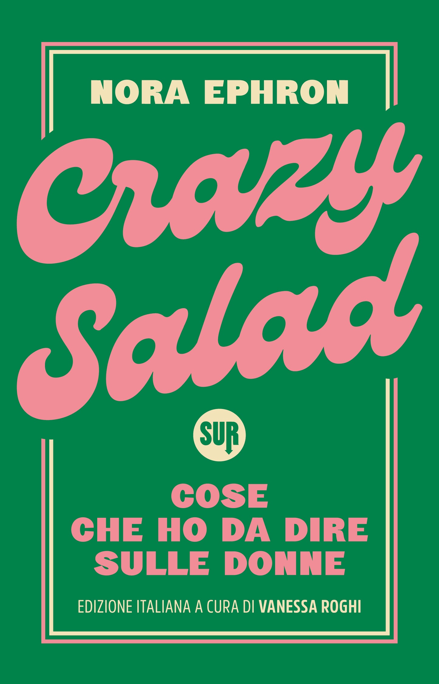 Copertina di Crazy Salad di Nora Ephron, edizioni SUR