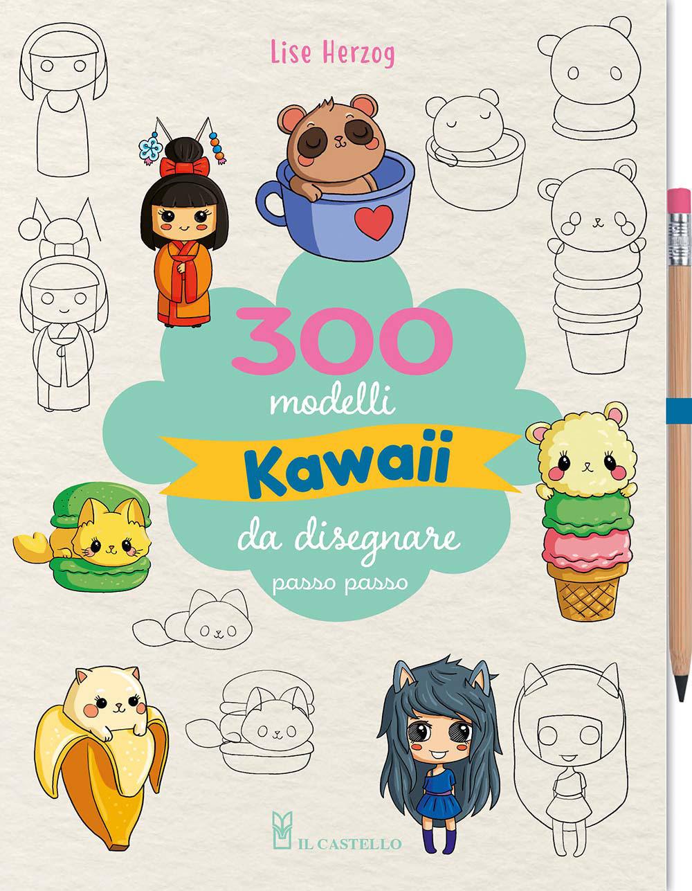 300 modelli kawaii da disegnare passo passo - Lise Herzog - Il Castello