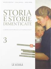 Storia e storie dimenticate - Corso di storia e cittadinanza - Vol. 3: Il Novecento e l'inizio del XXI secolo - Centroscuola