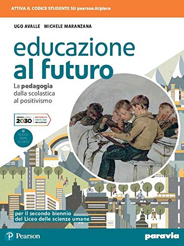 Educazione al futuro - La pedagogia dalla scolastica al positivismo - Centroscuola