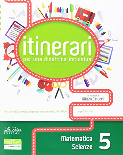 Copertina di Itinerari per una didattica inclusiva. Matematica e scienze 5, La Spiga