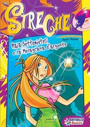 Maia Settemisteri e la melagrana d'argento - Paola Valente - Raffaello
