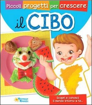 Il cibo - Piccoli progetti per crescere, Raffaello