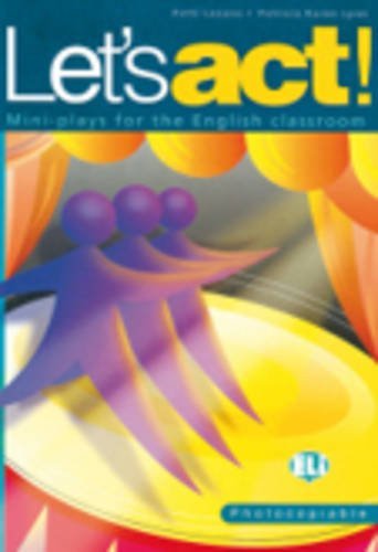 Let's act! Mini-plays for the English classroom - ELi