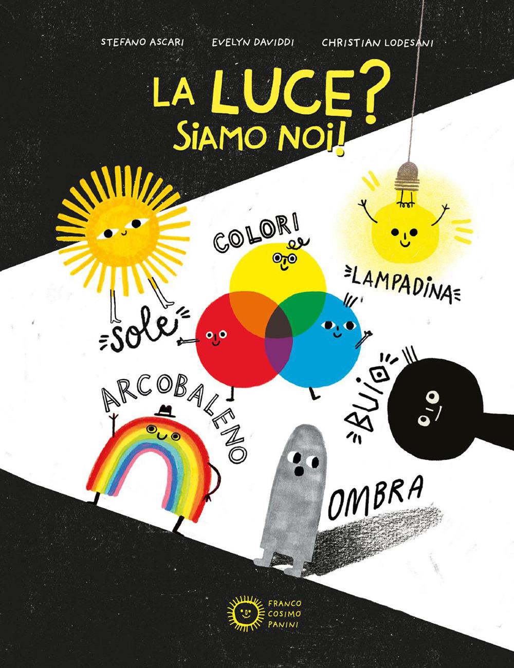La luce? Siamo noi! - Stefano Ascari - Franco Cosimo Panini