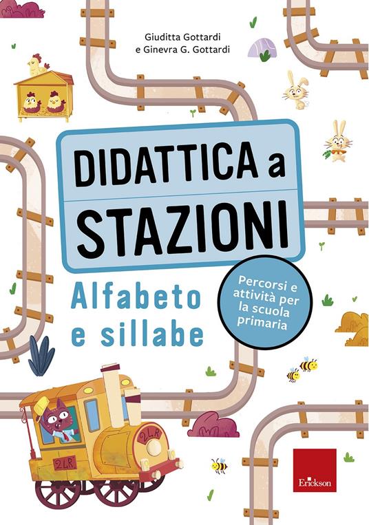 Didattica a stazioni, Alfabeto e sillabe - Giuditta Gottardi, Ginevra Giorgia Gottardi - Erickson