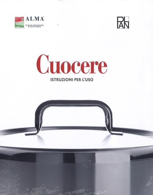 Cuocere. Istruzioni per l'uso - ALMA - Plan