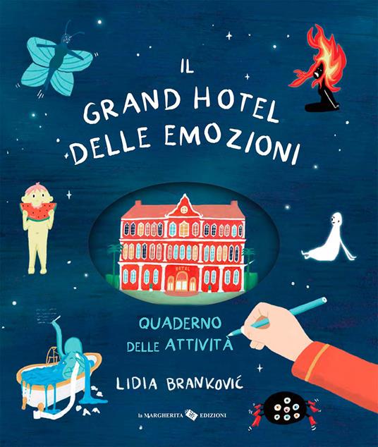 Il grand hotel delle emozioni. Quaderno delle attività. Ediz. a colori - Lidia Brankovic - La Margherita