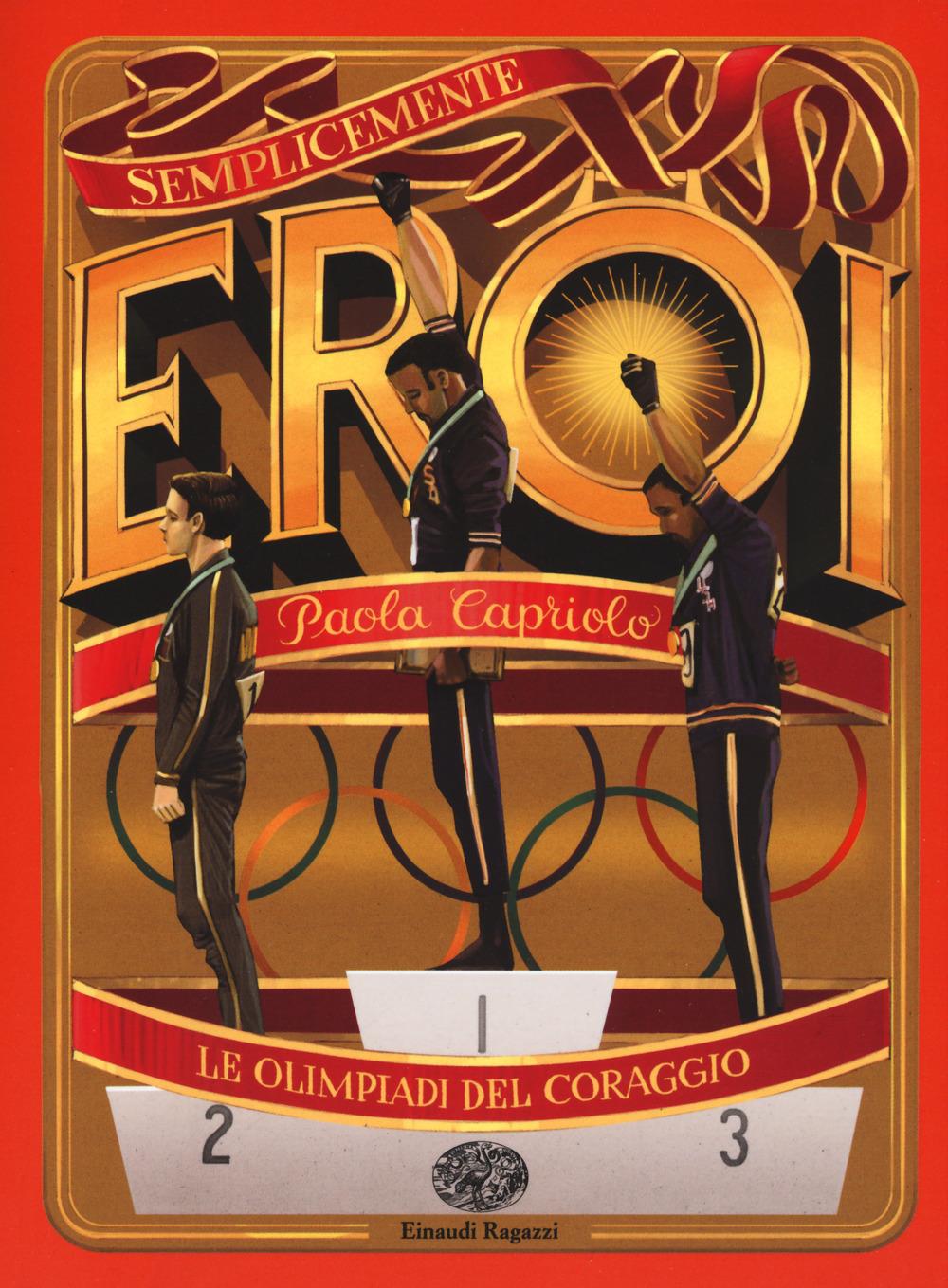 Le Olimpiadi del coraggio - Paola Capriolo - Einaudi Ragazzi