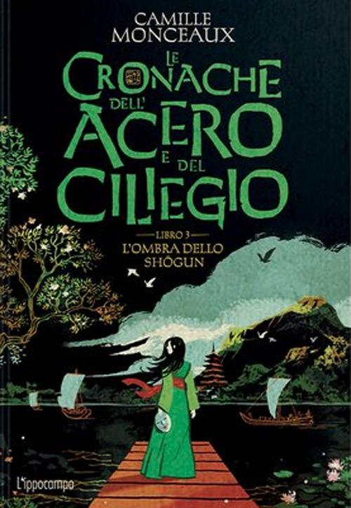 Le cronache dell'acero e del ciliegio - Libro 3 - L'ombra dello Shogun - Centroscuola