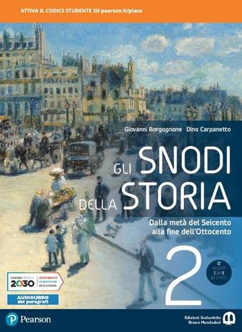 Gli snodi della storia - Vol. 2: Dalla metà del Seicento alla fine dell'Ottocento - Centroscuola