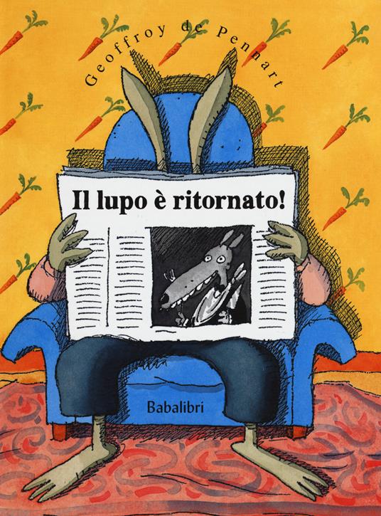 Il lupo è ritornato! - Geoffroy de Pennart - Babalibri