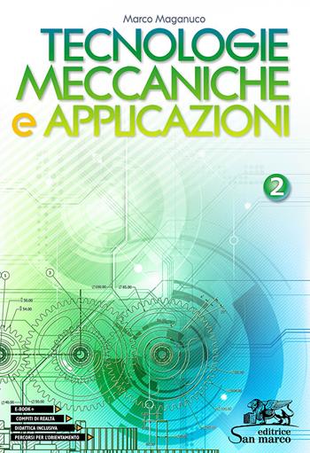 Tecnologie meccaniche e applicazioni - Vol. 2 - Centroscuola