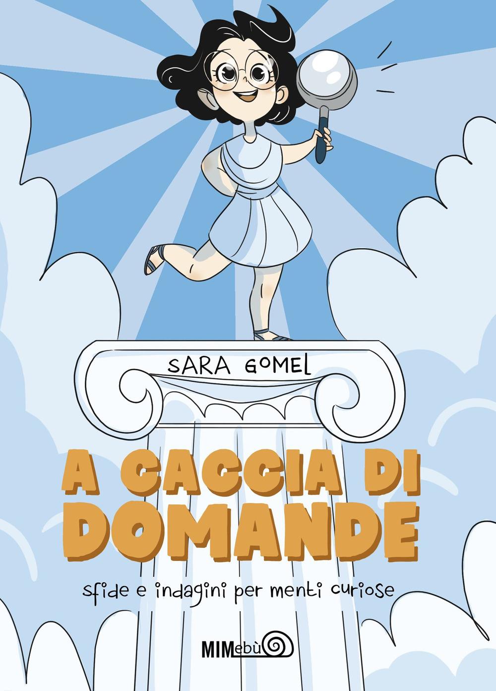 A caccia di domande - Sara Gomel - Mimebù
