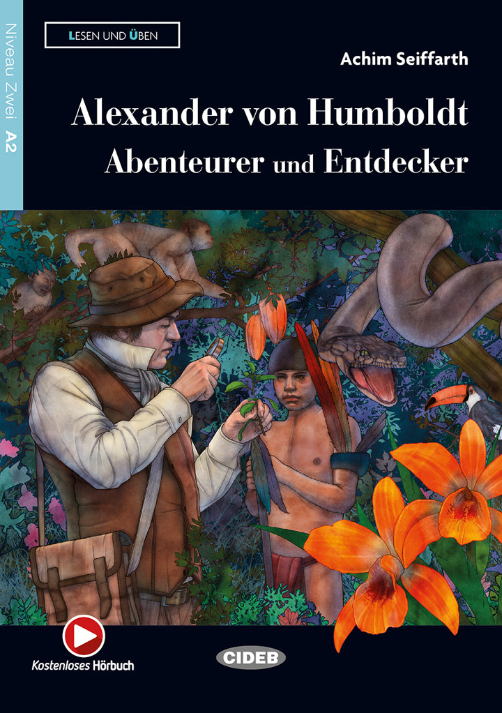 Alexander von Humboldt: Abenteurer und Entdecker - Centroscuola