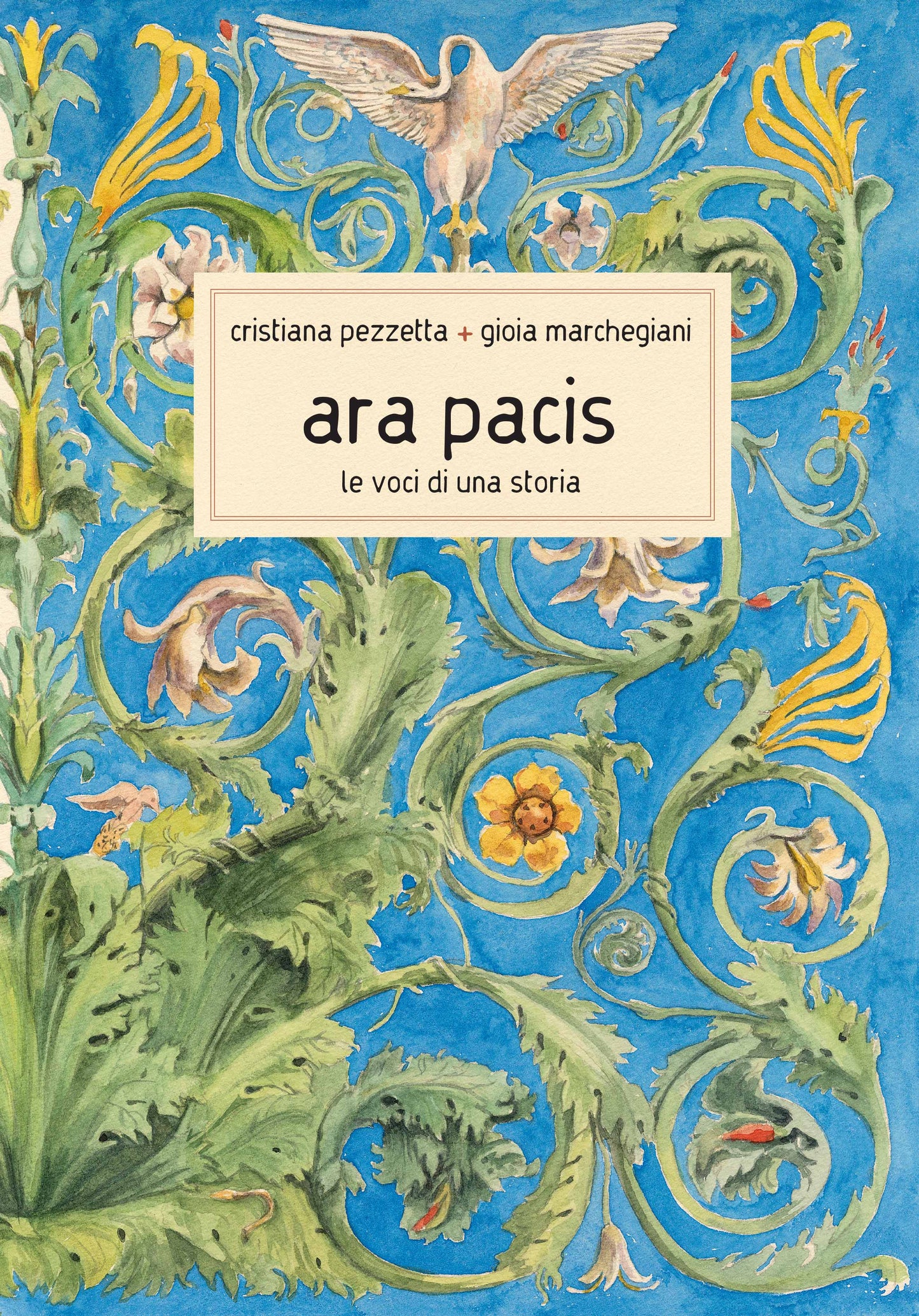 Copertina di Ara Pacis. Le voci di una storia, di Cristiana Pezzetta, Topipittori