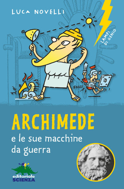 Archimede e le sue macchine da guerra – Luca Novelli – Editoriale Scienza