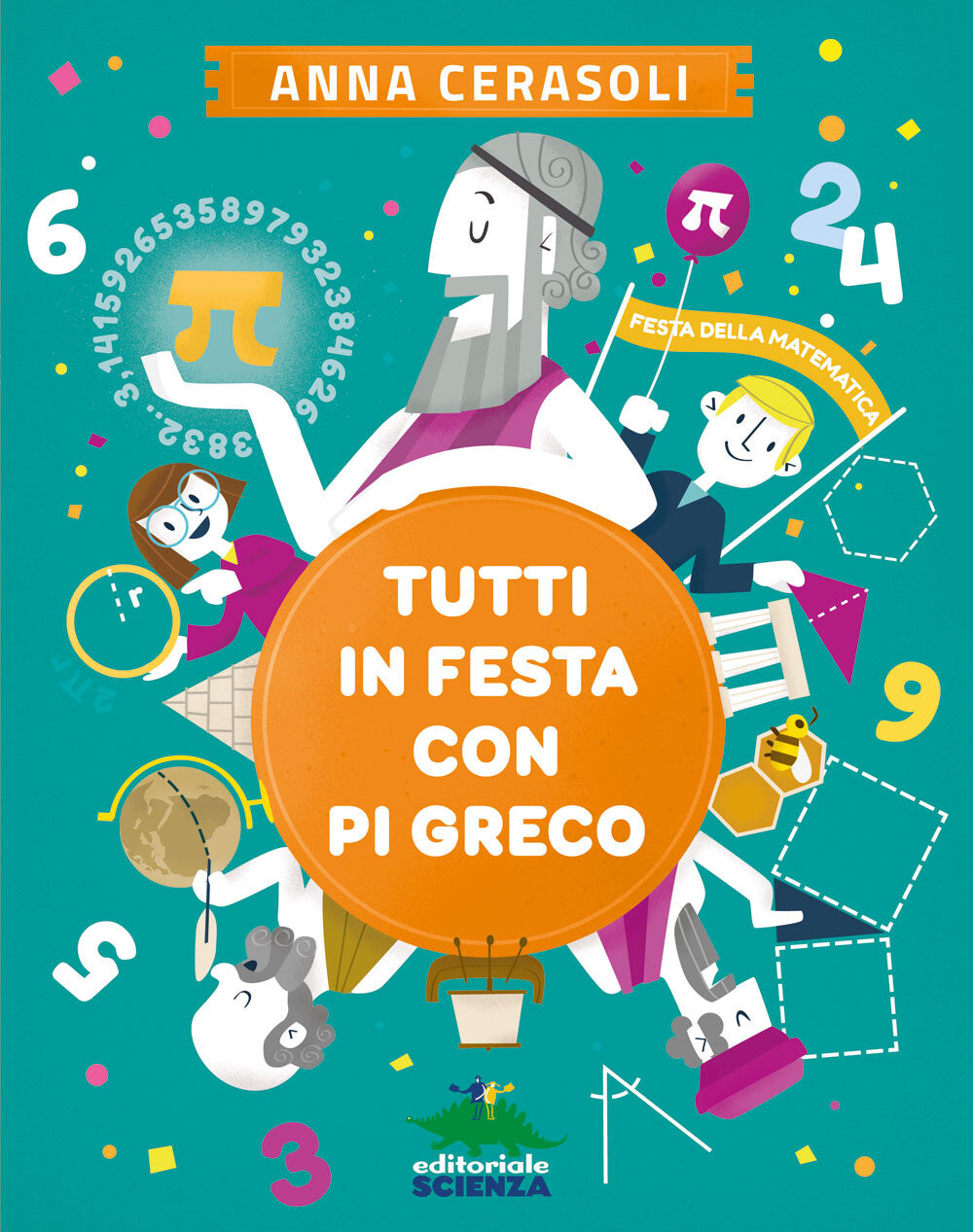 Tutti in festa con Pi Greco – Anna Cerasoli – Editoriale Scienza