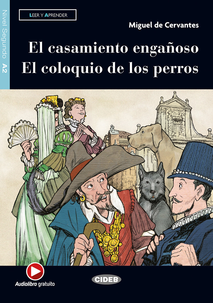 El casamiento engañoso - El coloquio de los perros - Centroscuola