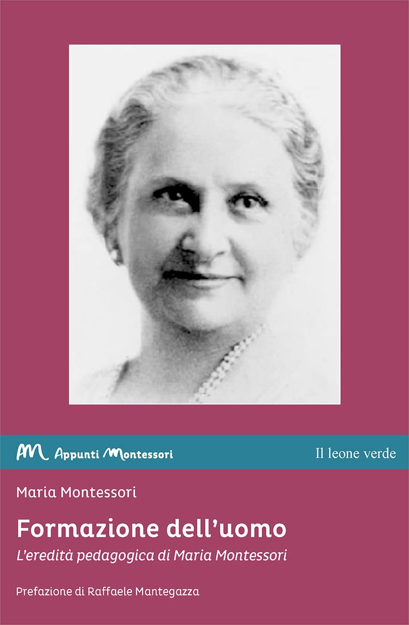 Formazione dell’uomo: L’eredità pedagogica di Maria Montessori - Centroscuola