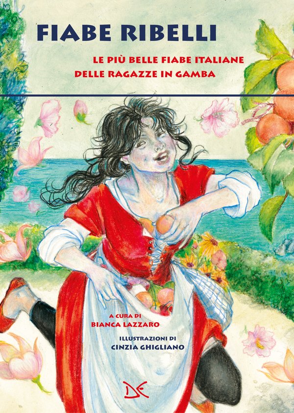 Fiabe ribelli - Le più belle fiabe italiane delle ragazze in gamba. - Centroscuola