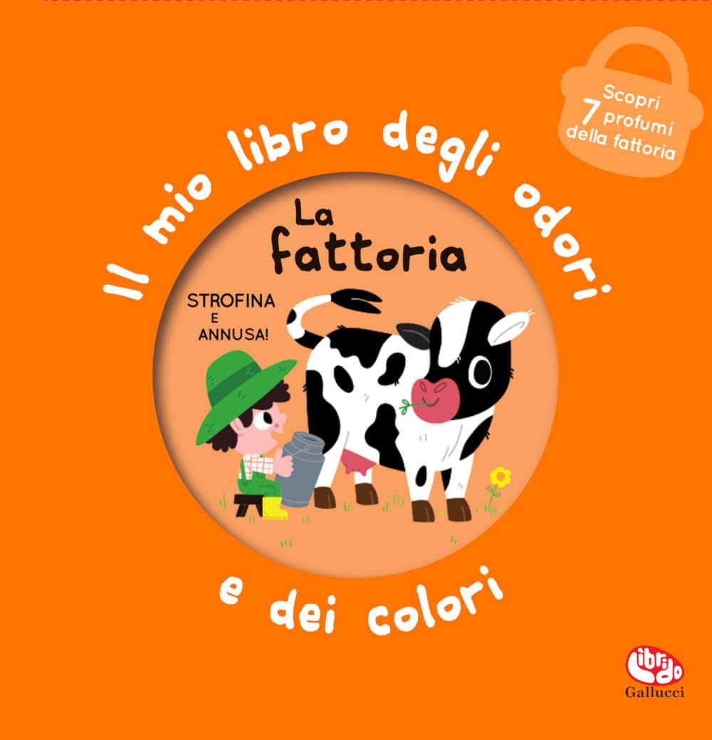 La fattoria - Il mio libro degli odori e dei colori - Centroscuola