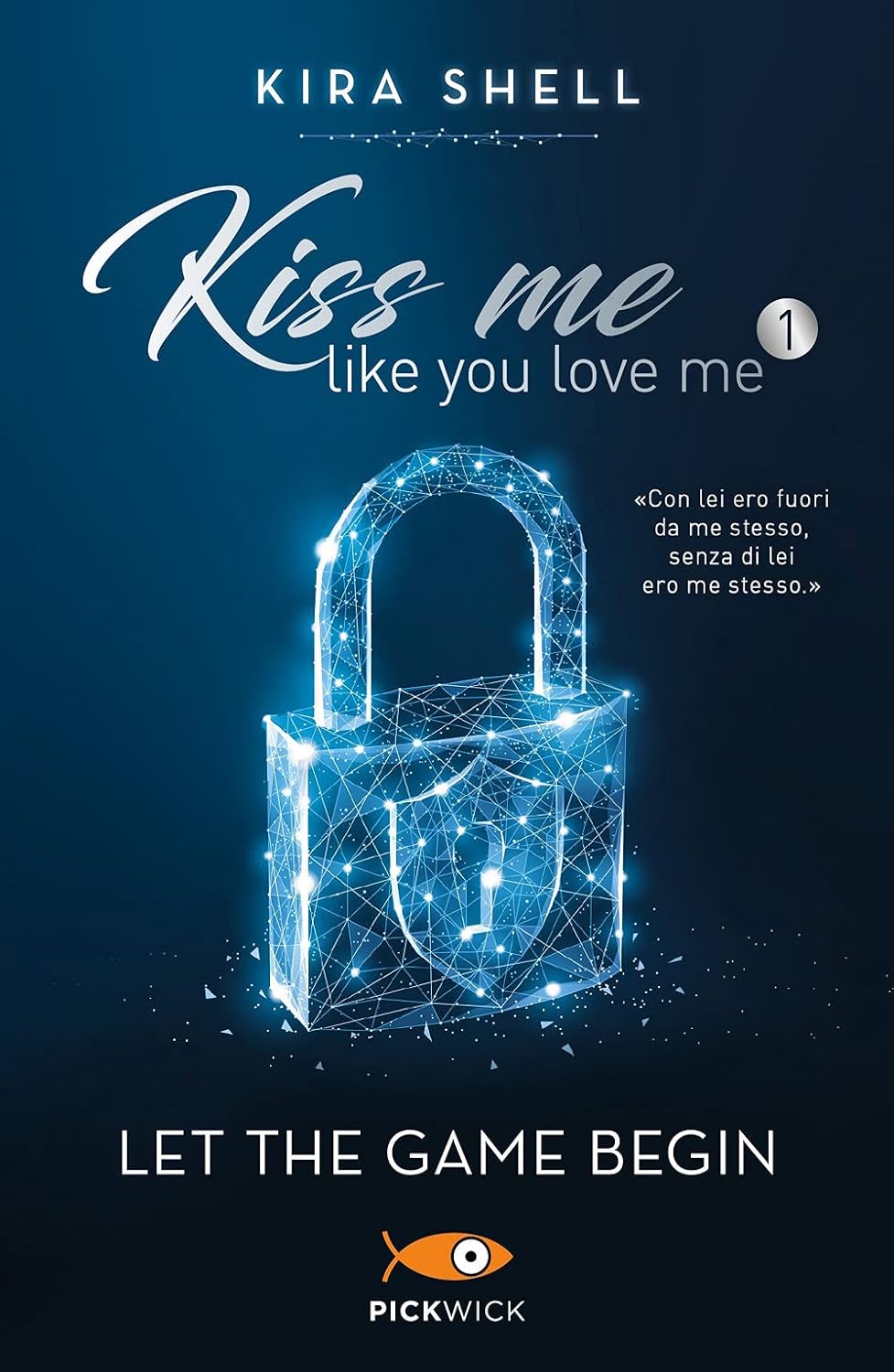 Kiss me like you love me - Let the game begin (Vol. 1) - Centroscuola