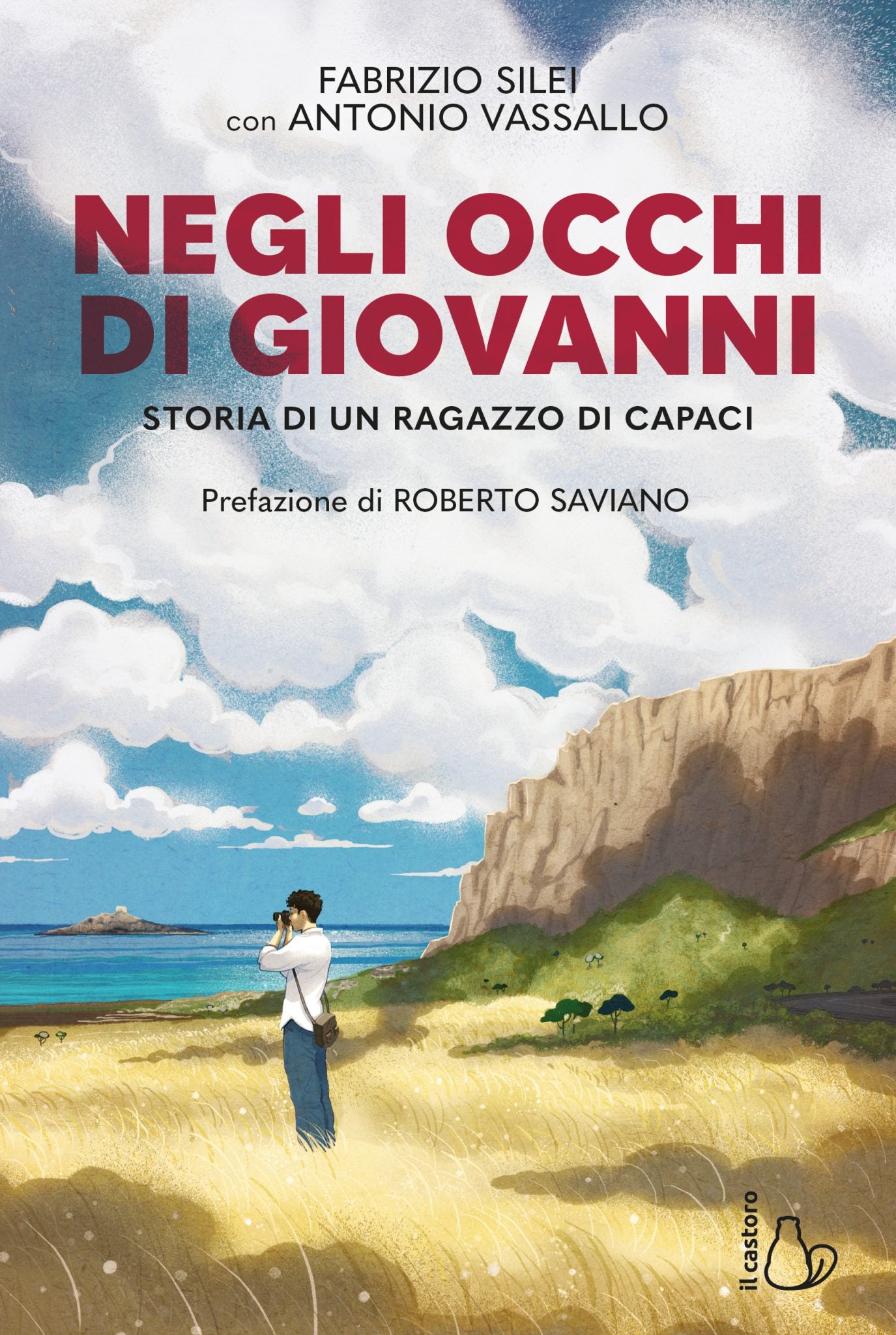 Negli occhi di Giovanni - Fabrizio Silei, Antonio Vassallo - Editrice Il Castoro