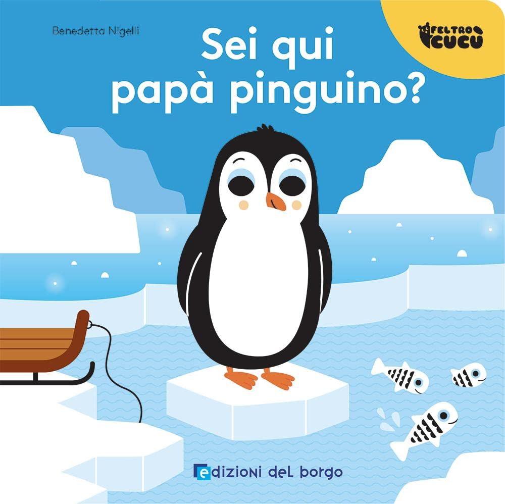 Feltro cucù - Sei qui papà pinguino? - Centroscuola