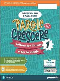 Parole per crescere 1 - Letture per il cuore e per la mente - Centroscuola