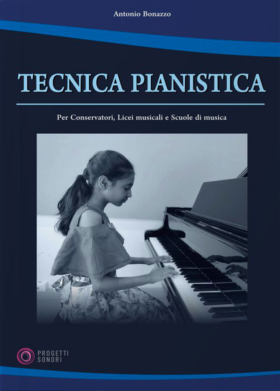 Copertina di Tecnica pianistica, di Antonio Bonazzo - Progetti Sonori