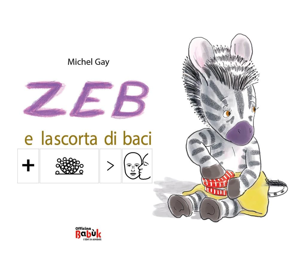Zeb e la scorta di baci. Ediz. CAA - Centroscuola