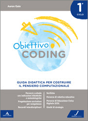 Obiettivo coding - 1 ciclo - Guida didattica per costruire il pensiero computazionale - Centroscuola