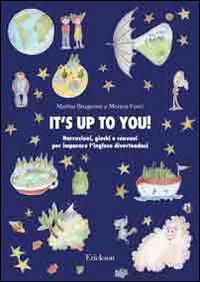 It`S Up To You! + Cd Narrazioni, Giochi E Canzoni Per Imparare L`Inglese Di  – Centroscuola