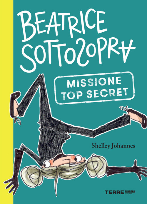 Beatrice Sottosopra Missione Top Secret - Centroscuola