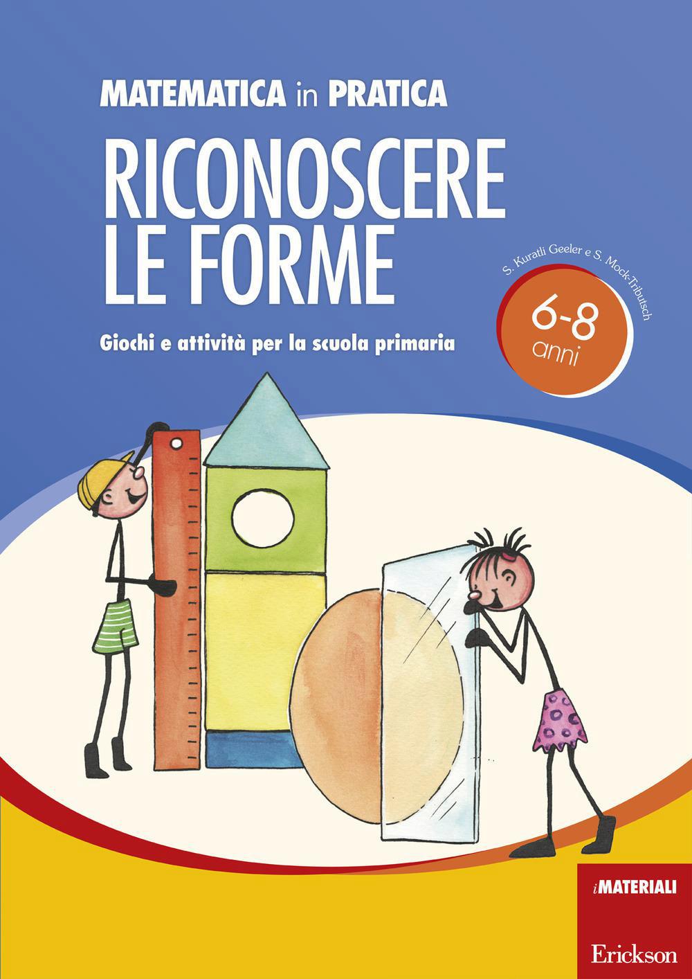 Riconoscere le forme. giochi e attivita' per la primaria - Centroscuola