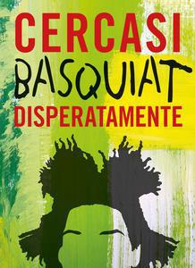 Cercasi Basquiat disperatamente - Centroscuola