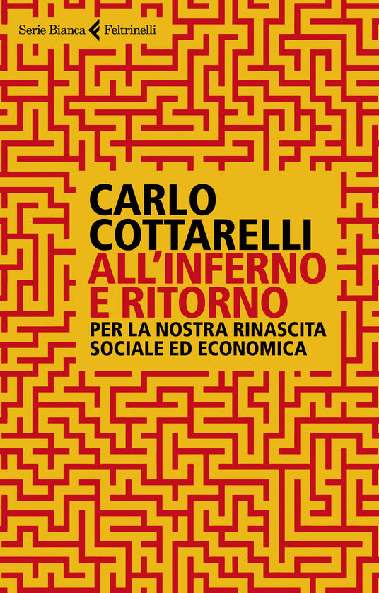 All'inferno e ritorno. Per la nostra rinascita sociale ed economica - Centroscuola