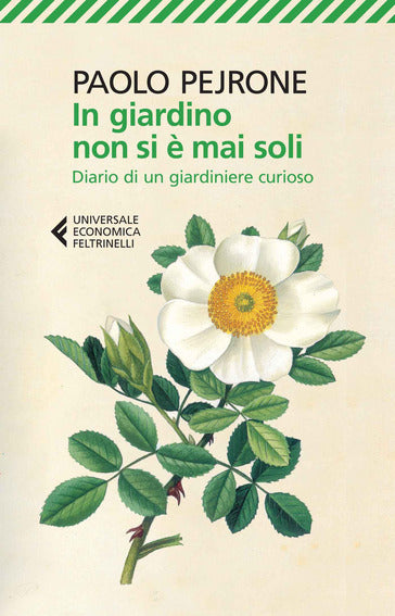 In giardino non si è mai soli. Diario di un giardiniere curioso - Centroscuola