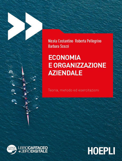 Economia e organizzazione aziendale. Teoria, metodo ed esercitazioni - Centroscuola