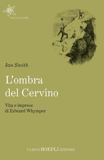 L'ombra del Cervino. Vita e imprese di Edward Whymper - Centroscuola