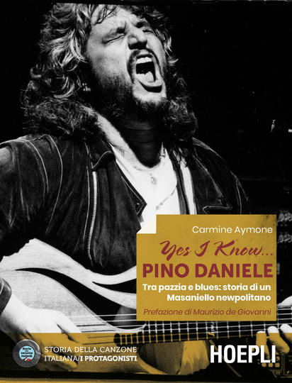 Yes I know... Pino Daniele. Tra pazzia e blues: storia di un Masaniello newpolitano - Centroscuola
