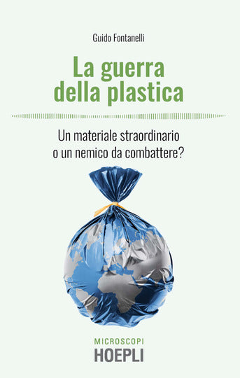 La guerra della plastica. Un materiale straordinario o un nemico da combattere? - Centroscuola