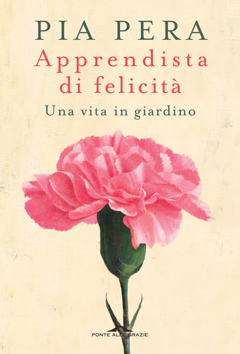 Apprendista di felicità. Una vita in giardino - Centroscuola