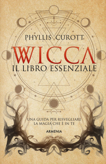 Wicca. Il libro essenziale. Una guida per risvegliare la magia che è in te - Centroscuola