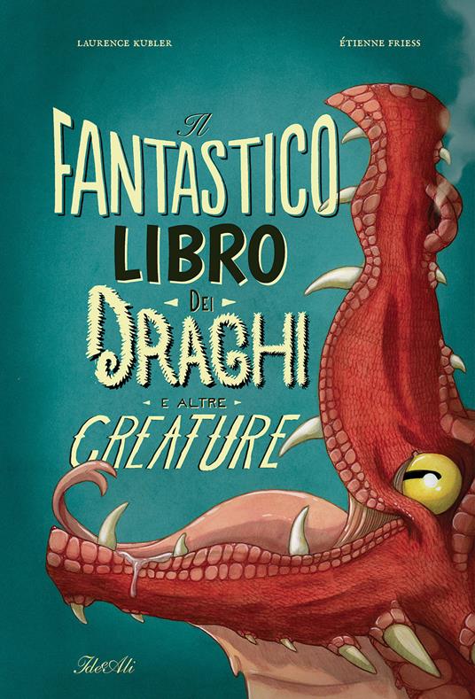 Il fantastico libro dei draghi e altre creature - Centroscuola